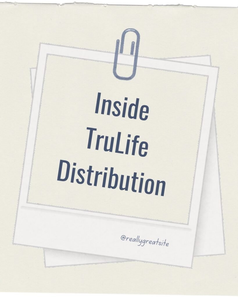 Inside TruLife Distribution