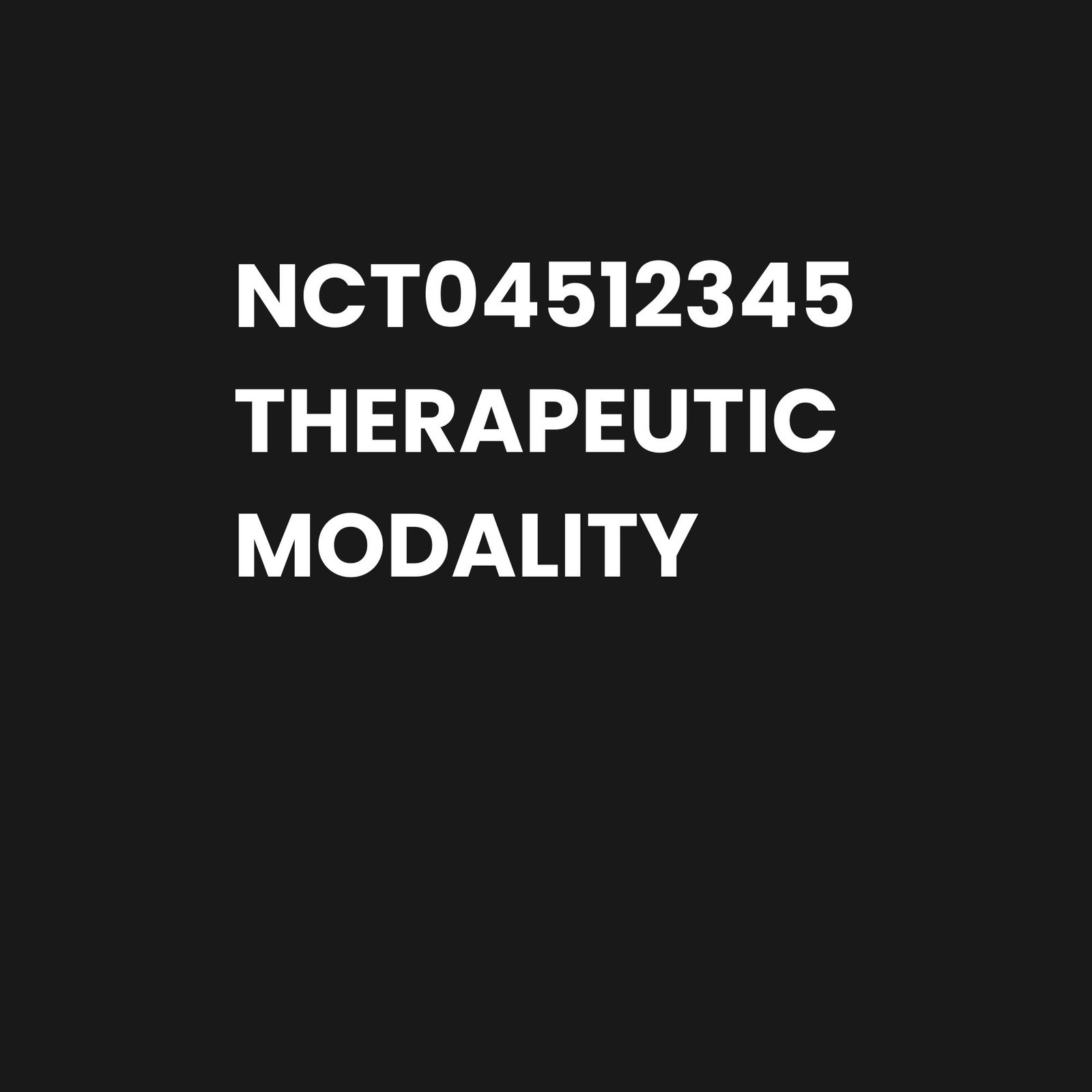 nct04512345 therapeutic modality