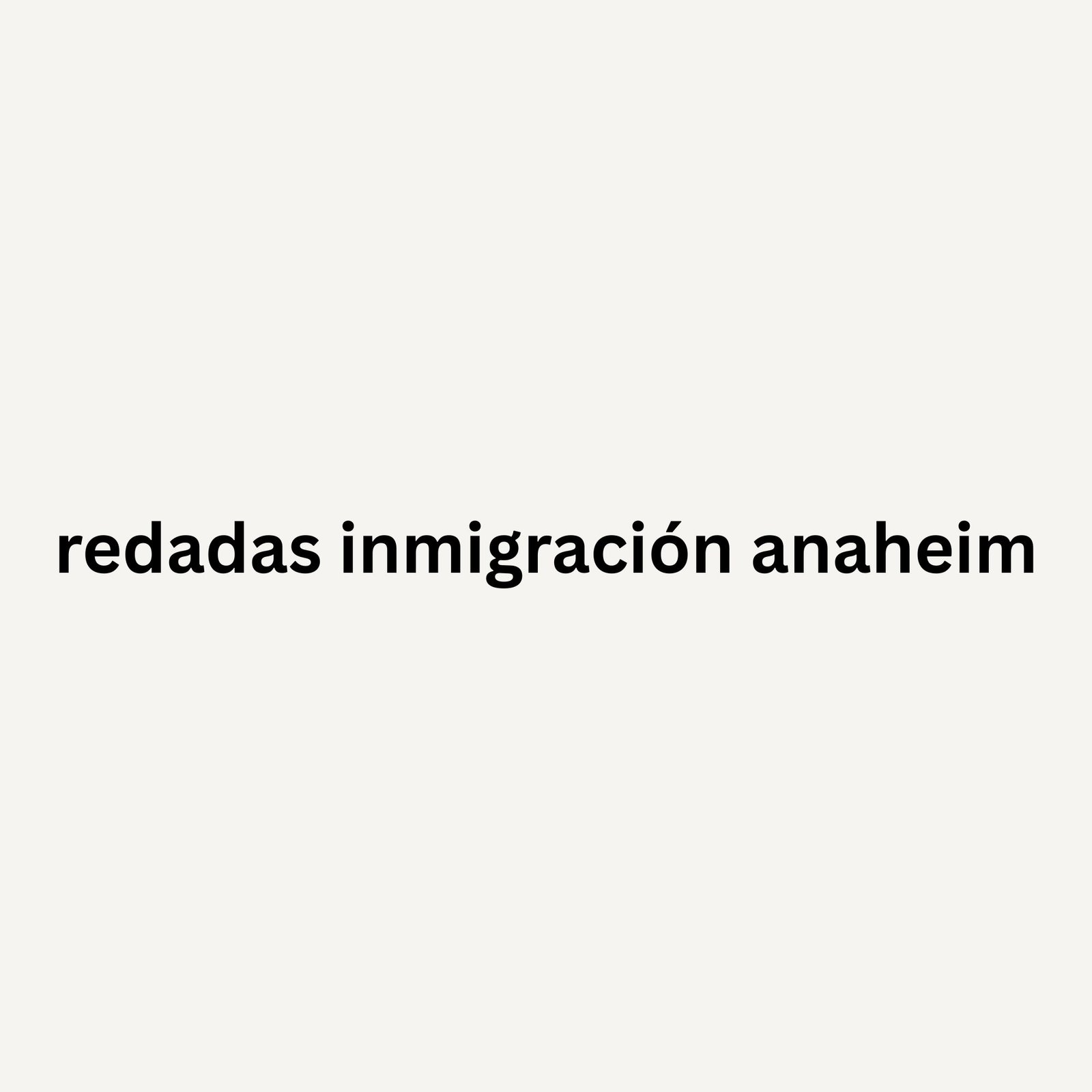 redadas inmigración anaheim