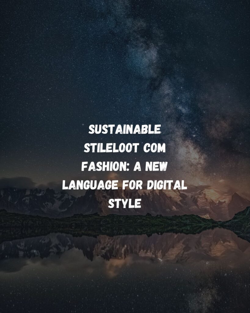 Sustainable Stileloot Com Fashion