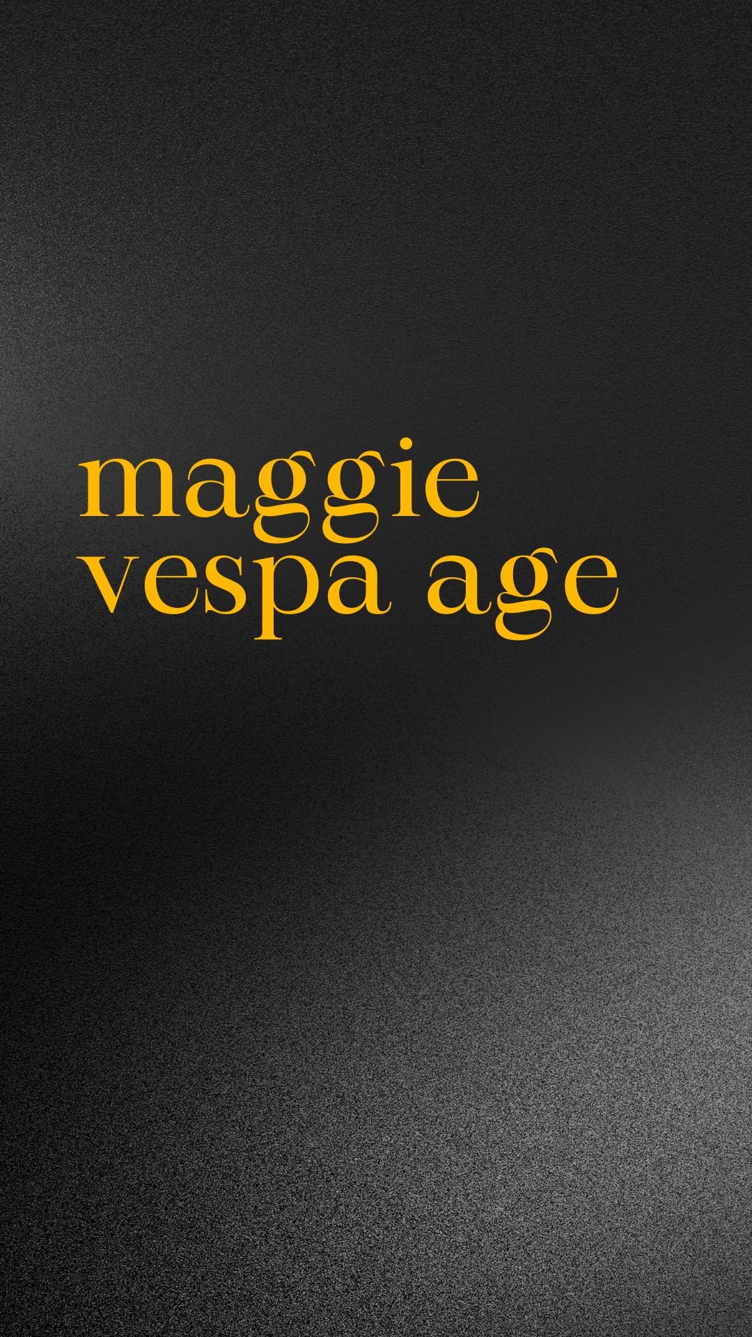 maggie vespa age